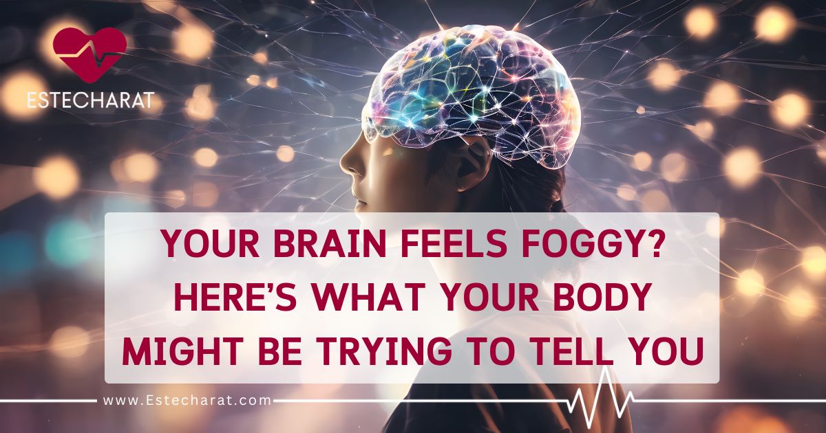 Your Brain Feels Foggy? Here’s What Your Body Might Be Trying to Tell ...